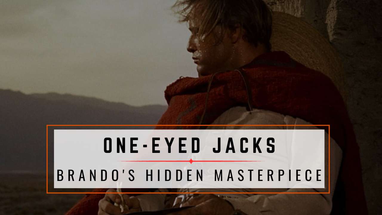 Unveiling the Underrated Gem: Marlon Brando's "One-Eyed Jacks" (1961)