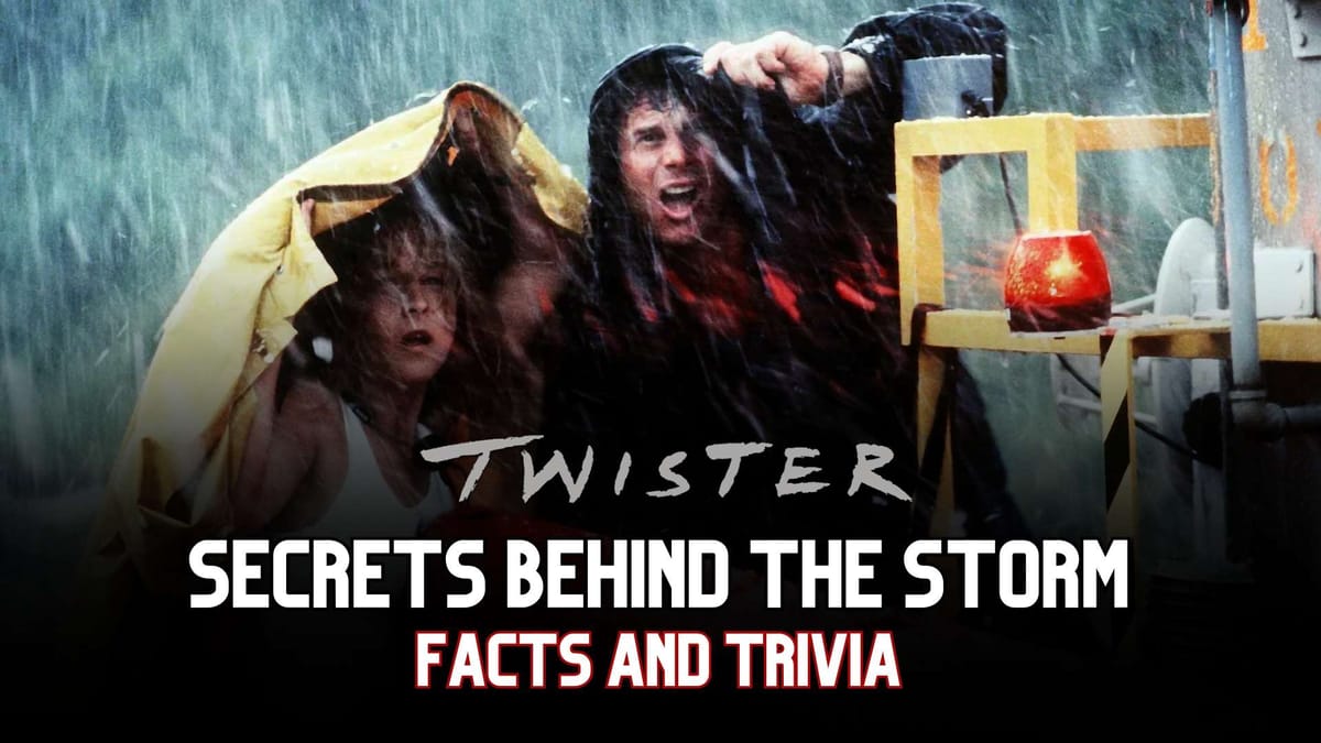 Twister (1996): Secrets Behind the Storm
