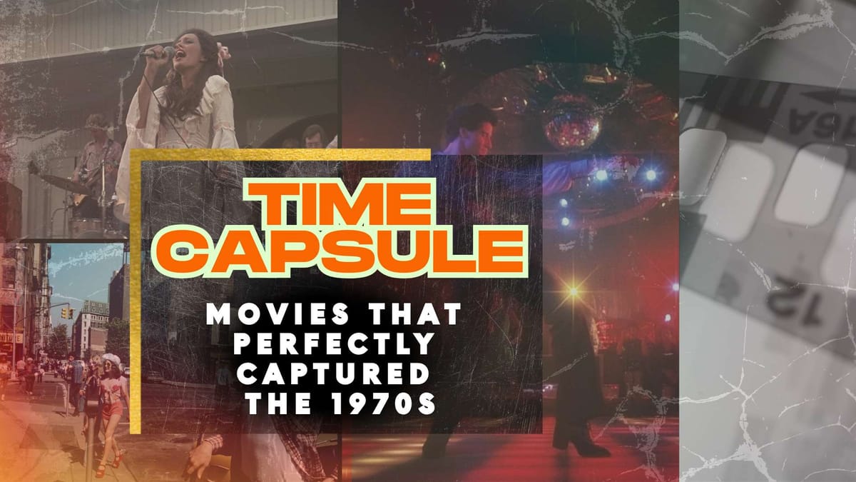Time Capsule Cinema: Films That Perfectly Captured the 1970s (Part 1 of 3)