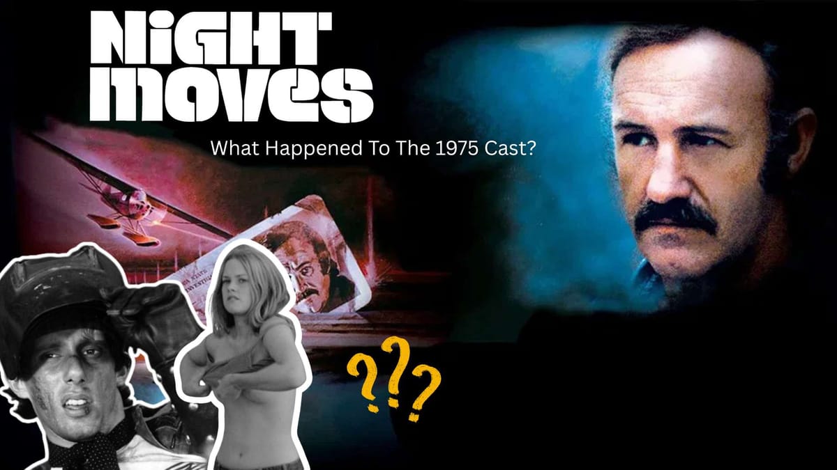 Night Moves (1975) Cast Then and Now: Where Are They Today?
