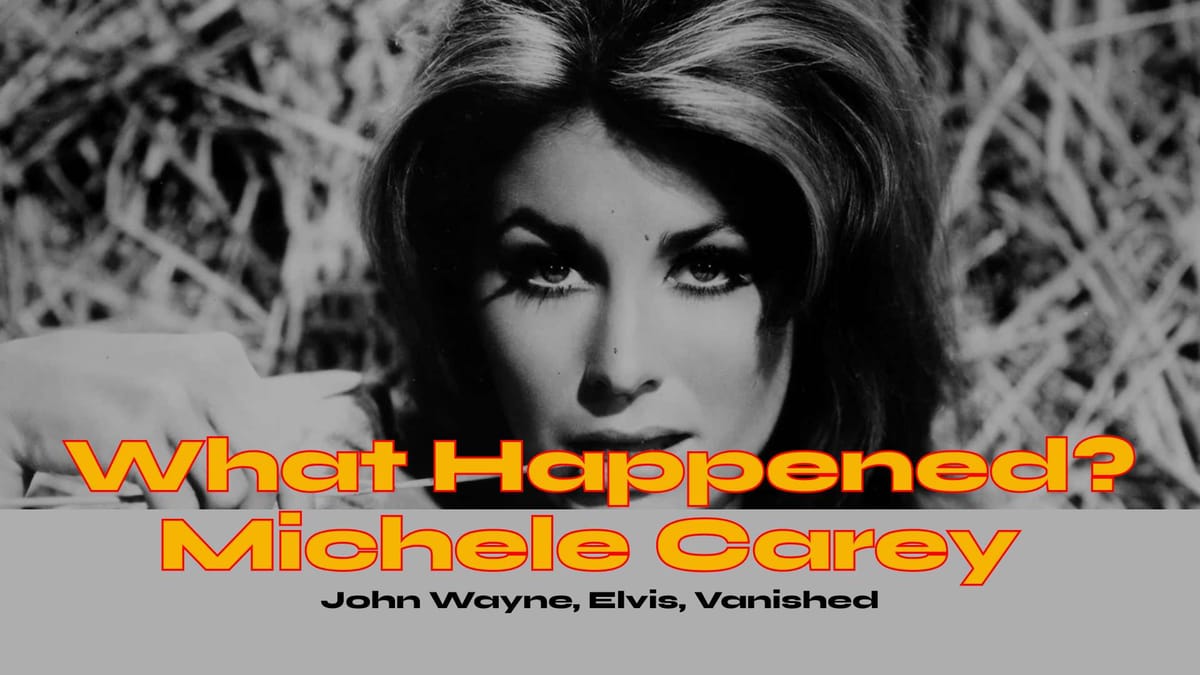 What Happened To Michele Carey? The El Dorado Star Who Shot John Wayne, Kissed Elvis, and Vanished