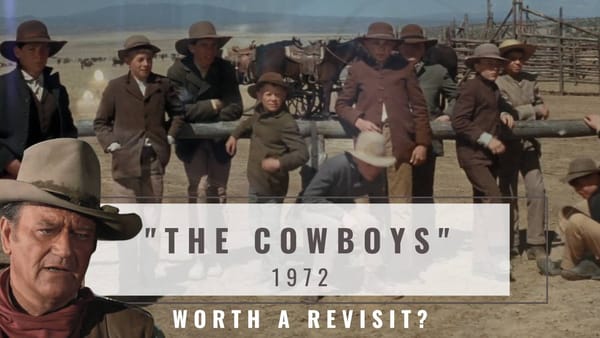 Exploring the Timeless Appeal of "The Cowboys" (1972)