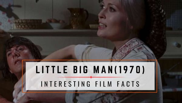 Amazing Film Facts: Little Big Man (1970)