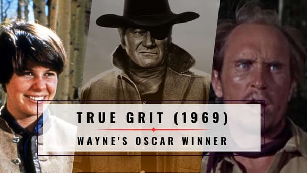 True Grit (1969): Revisiting A Classic Western
