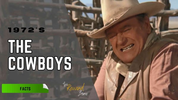 John Wayne's The Cowboys:  Fascinating Facts