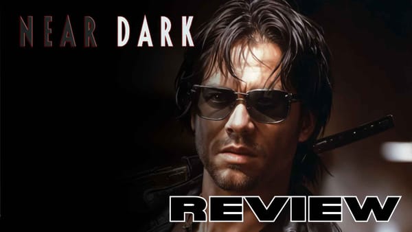 Movie Review: Near Dark (1987)