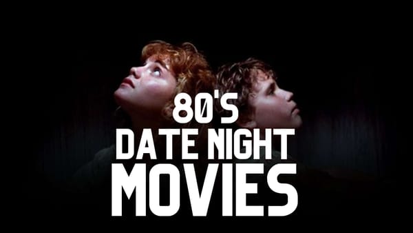 The Best 80s Movies To Watch On Date Night