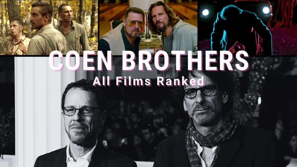 Coen Brothers Movies: Films Ranked Worst to Best