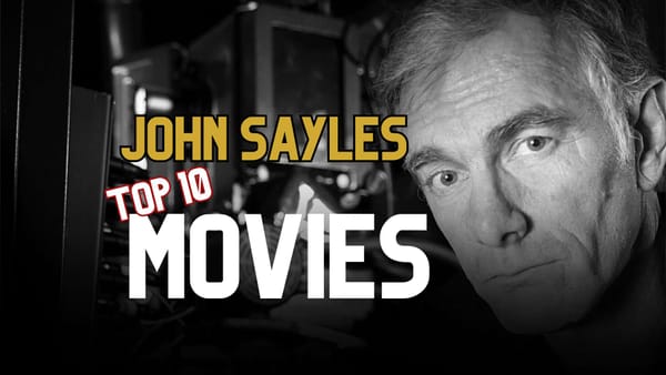 John Sayles’ Top 10 Movies