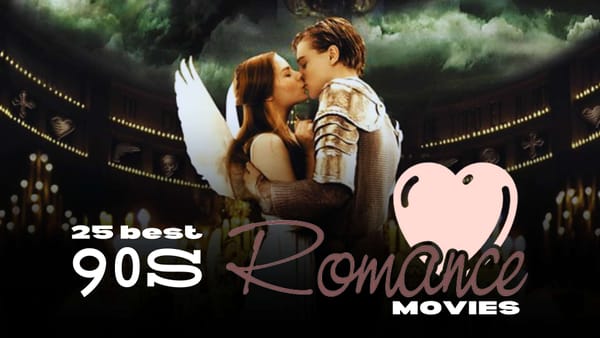 The 25 Most Timeless Romance Movies from the 1990s