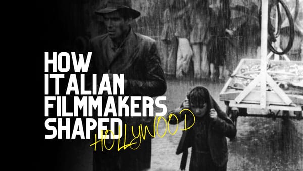 The Untold Influence: How Italian Cinema Revolutionised Hollywood