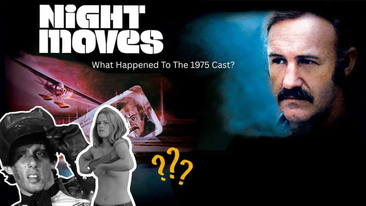 Night Moves (1975) Cast Then and Now: Where Are They Today?