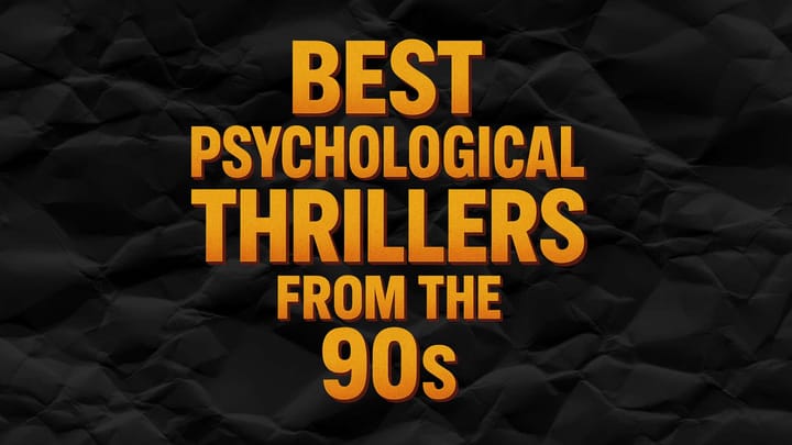 The 50 Best Psychological Thrillers of the 1990s: The Decade That Broke Our Minds
